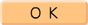 {^/OK